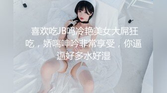 学妹在男朋友哪里学了新姿势就来找我实验了