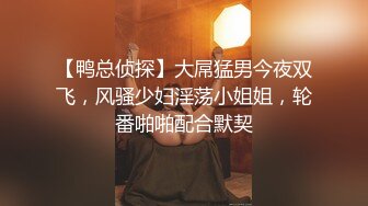  甜美面孔瘦瘦模特女神，主动掰穴，卖力深喉日常夫妻秀啪啪做爱强力大战三小时