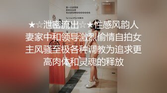  全身是宝--巨乳童颜尤物级主播么么叽，‘一直舔他他受不了’，又长又大的屌