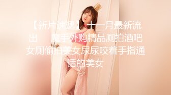  甜美乖巧美少女！回归激情操逼！死库水贫乳，按摩器震穴自慰，第一视角抽插，浴室洗澡