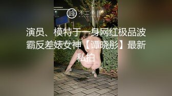 STP28534 【唯美做爱战斗情侣】最美推特博主『仙女』疯狂性爱 猛扣高潮喷水 小穴紧致再狂干小逼 太会玩了 VIP0600