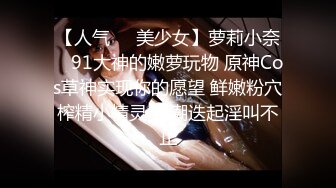 寻花偷拍系列-男主约了个高颜值大奶美女啪啪…