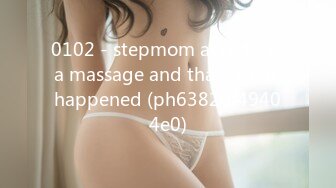 0102 - stepmom asked for a massage and thats what happened (ph63820f49404e0)