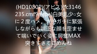 (HD1080P)(アビス)(fc3146235.cmf9mjpa)白美乳少○女に２度ハメ。ガチガチに緊張しながらも端正な顔を歪ませて喘いでいく姿に興奮MAX突きすぎてごめんね